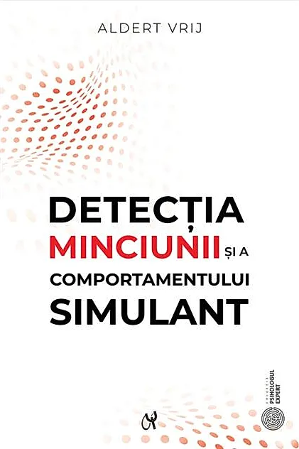 Detecţia minciunii şi a comportamentului simulant: dileme şi oportunităţi