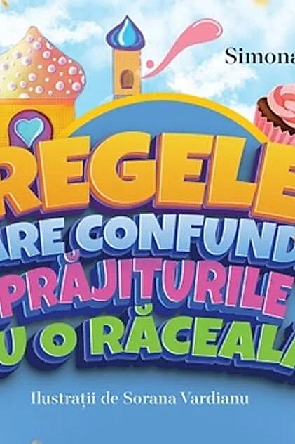 Regele care confundă prăjiturile cu o răceală