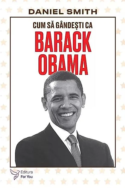 Cum să gândești ca Barack Obama