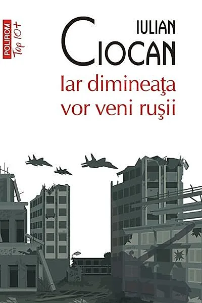 Iar dimineața vor veni rușii