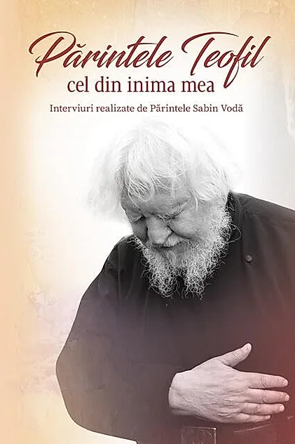 Părintele Teofil cel din inima mea
