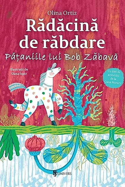 Rădăcină de răbdare. Pățaniile lui Bob Zăbavă