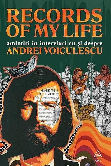 Records of my life. Amintiri in interviuri cu si despre Andrei Voiculescu