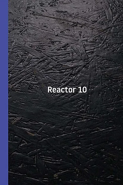 Reactor 10