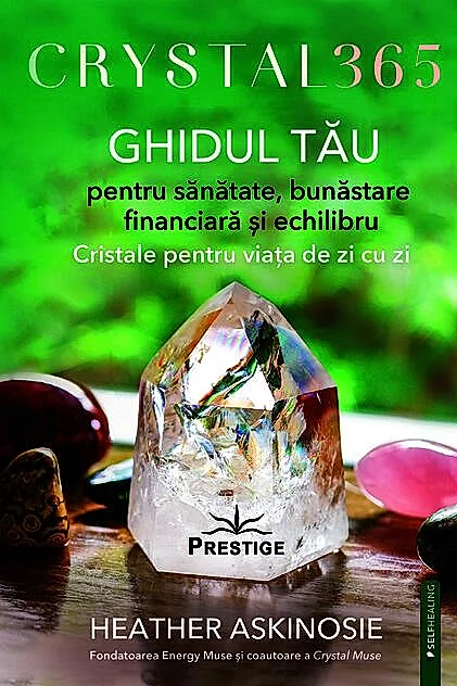 Crystal 365. Ghidul tău pentru sănătate, bunăstare financiară și echilibru