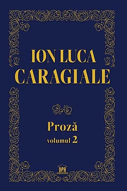 Ion Luca Caragiale. Proză (Vol. 2)