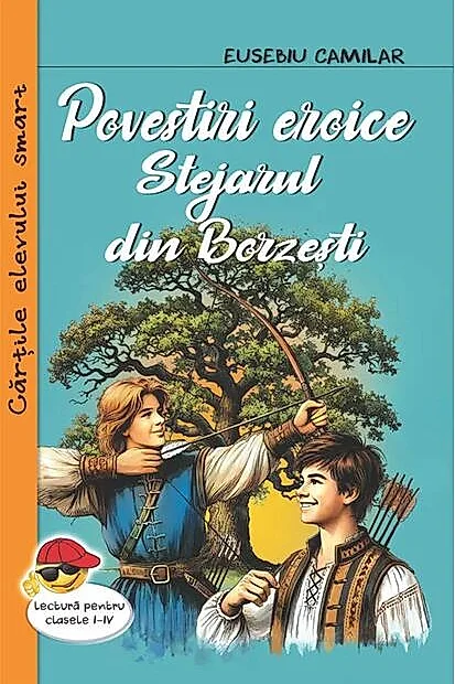 Povestiri eroice. Stejarul din Borzești
