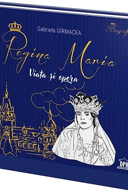 Regina Maria - Viața și opera