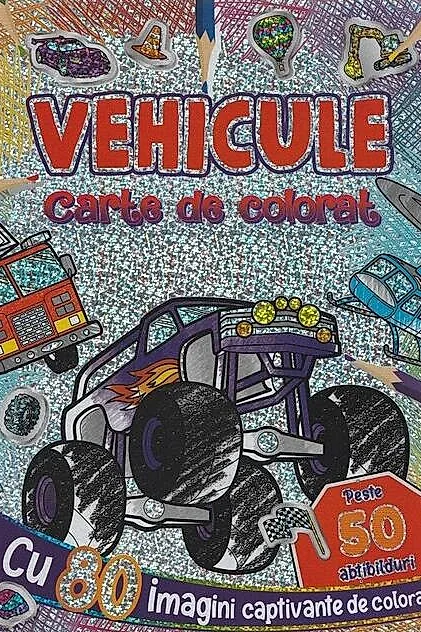 Vehicule. Carte de colorat cu peste 50 abțibilduri