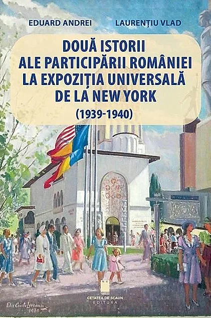Două istorii ale participării României la Expoziția Universală de la New York (1939-1940)