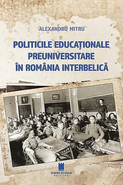 Politicile educaționale preuniversitare în România interbelică