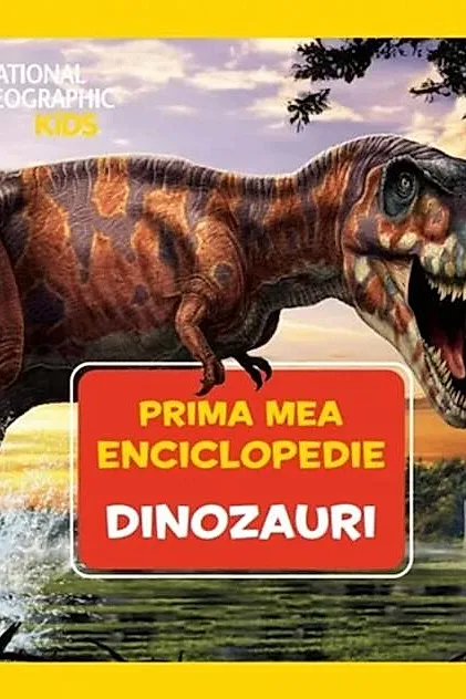 Dinozauri. Prima mea enciclopedie. National Geographic