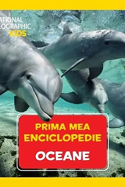 Oceane. Prima mea enciclopedie. National Geographic