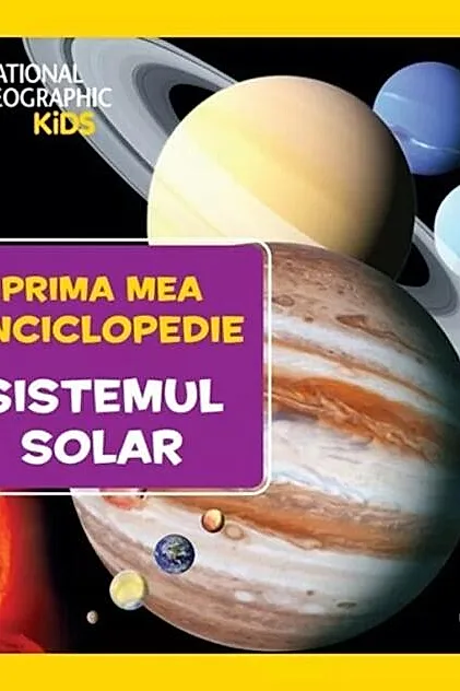 Sistemul solar. Prima mea enciclopedie. National Geographic