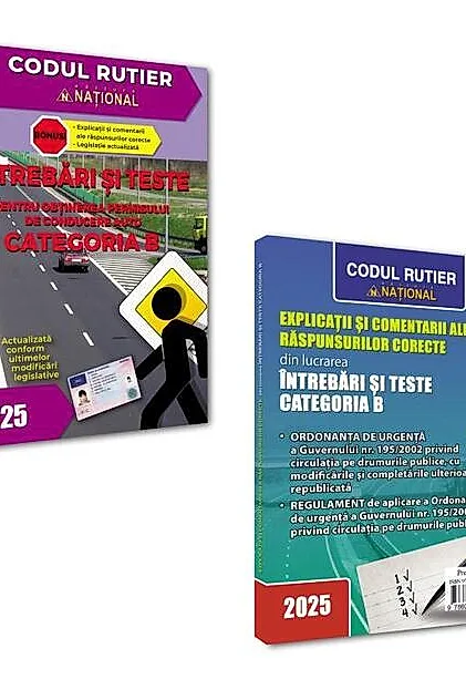 Întrebări și teste pentru obținerea permisului de conducere auto Categoria B 2025 + Explicații și comentarii ale răspunsurilor corecte