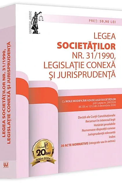 Legea societăților nr. 31/1990. Legislație conexă și jurisprudență (ianuarie 2025)