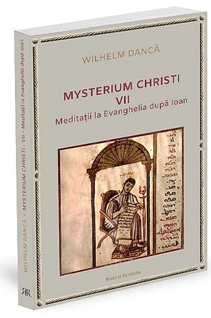 Meditații la Evanghelia după Ioan. Mysterium Christi (Vol. 7)