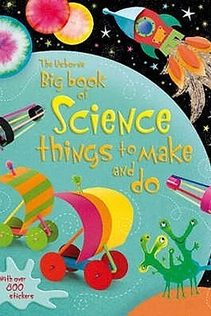 Big Book of Science Things to Make and Do