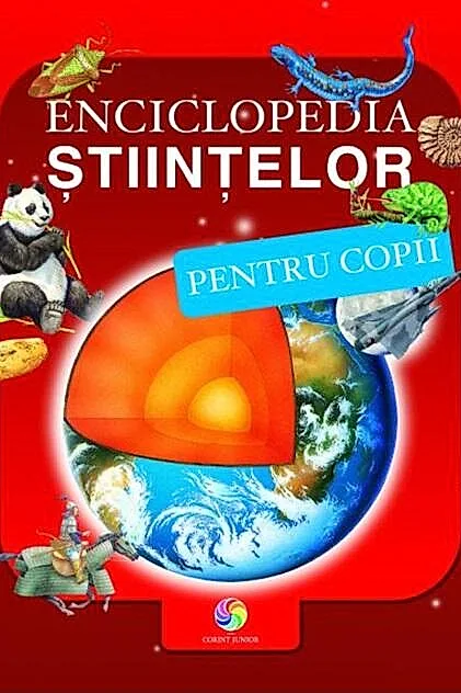 Enciclopedia științelor pentru copii. Ediția a 4-a
