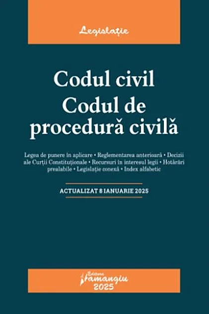 Codul civil. Codul de procedură civilă. Actualizat la 8 ianuarie 2025
