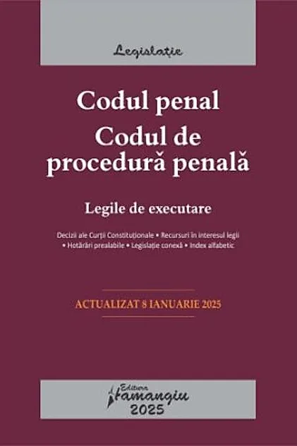 Codul penal. Codul de procedură penală. Legile de executare
