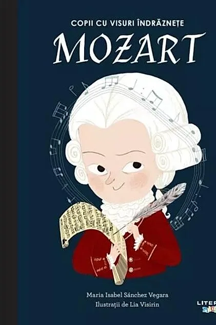 Mozart. Copii cu visuri îndrăznețe