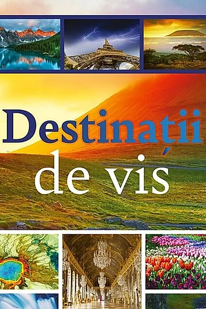 Destinații de vis