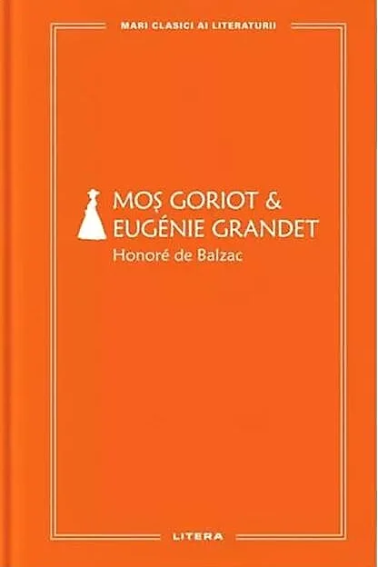 Moș Goriot & Eugenie Grandet (Vol. 59)