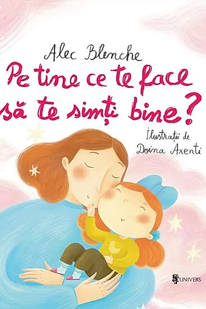 Pe tine ce te face să te simți bine?