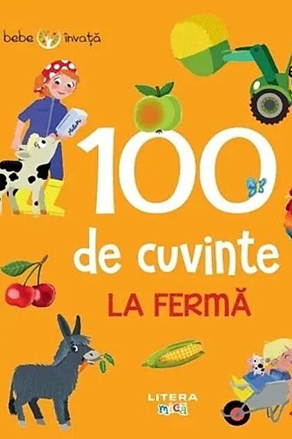Bebe învață. 100 de cuvinte. La fermă