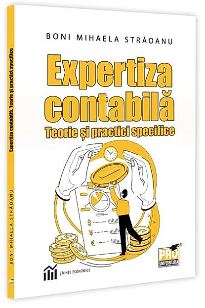 Expertiza contabilă. Teorie și practici specifice