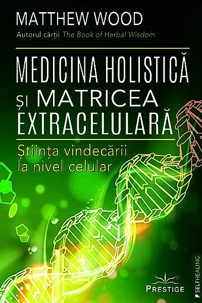 Medicina Holistică și Matricea Extracelulară