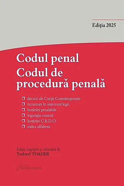 Codul penal. Codul de procedură penală și Legile de punere în aplicare. Actualizată martie 2025