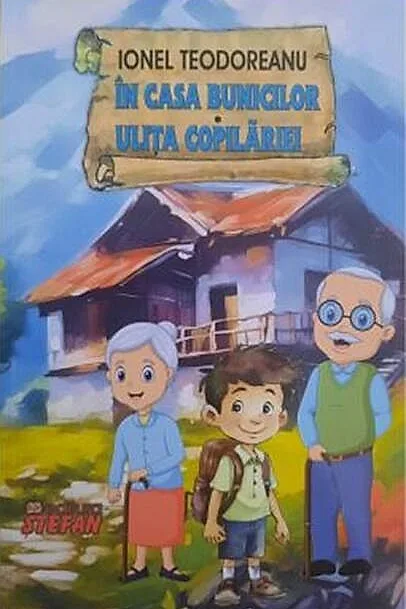 În casa bunicilor. Ulița copilăriei