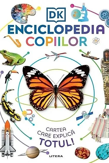 Enciclopedia copiilor. Cartea care explică totul!
