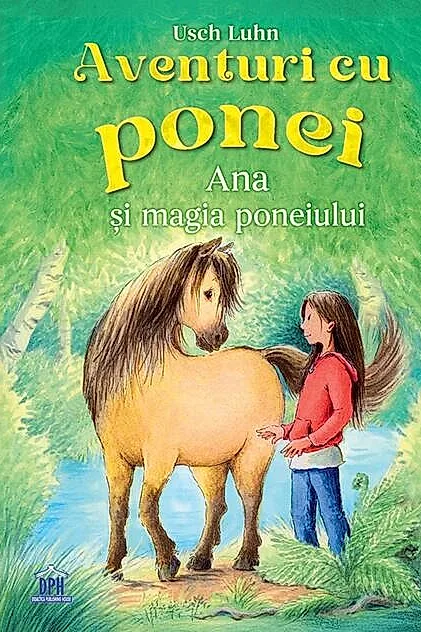 Aventuri cu ponei. Ana și magia poneiului (Vol. 1)