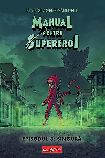 Singură. Manual pentru Supereroi (Vol. 3)