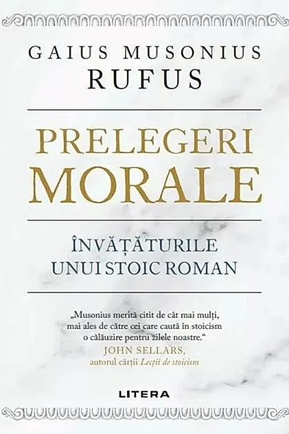Prelegeri morale. Invataturile unui stoic roman