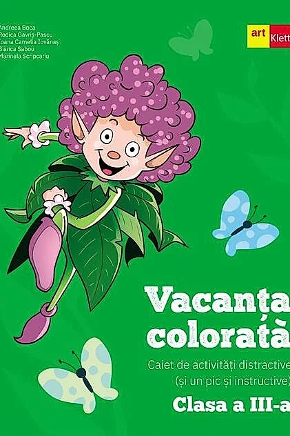 Vacanța colorată. Clasa a III-a. Caiet de activități distractive (și un pic și instructive)