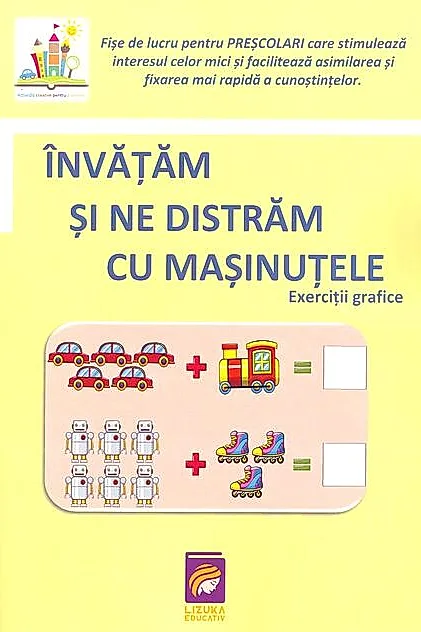 Învățăm și ne distrăm cu mașinuțele