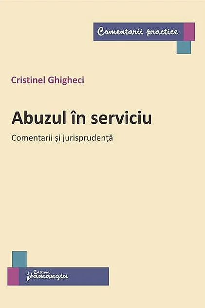 Abuzul în serviciu. Comentarii și jurisprudență