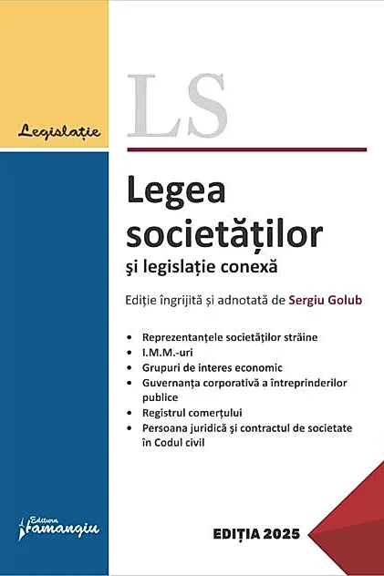 Legea societăților și legislație conexă. Actualizată 25 mai 2025