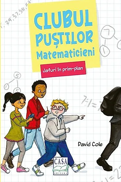 Clubul puștilor matematicieni. Jafuri în prim-plan (Vol. 1)