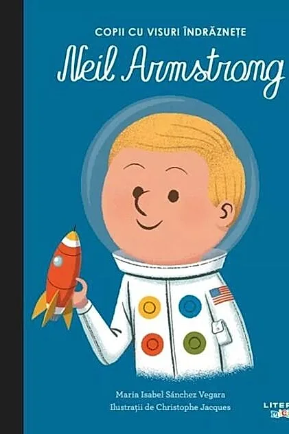 Neil Armstrong. Copii cu visuri îndrăznețe