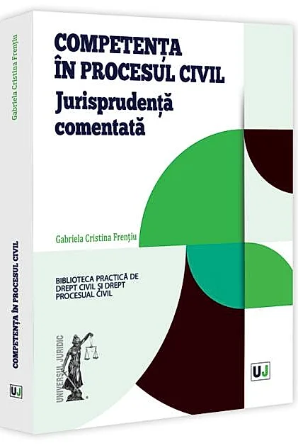 Competență în procesul civil. Jurisprudența comentată