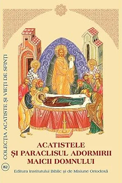Acatistele și Paraclisul Adormirii Maicii Domnului