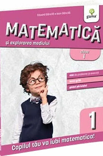 Matematică și explorarea mediului. Clasa I-a