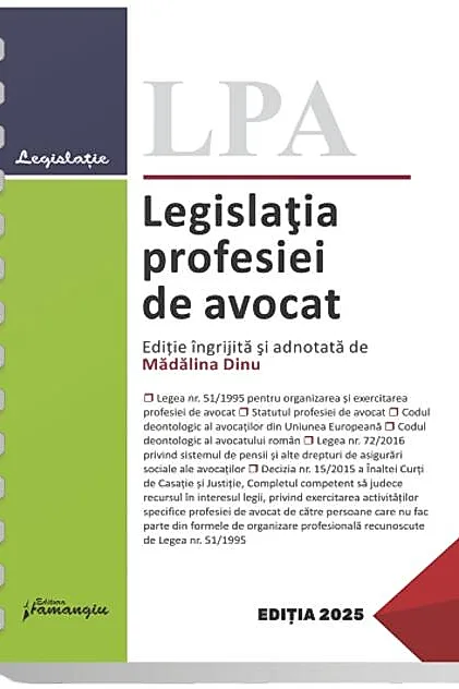 Legislația profesiei de avocat. Actualizată la 1 iulie 2025