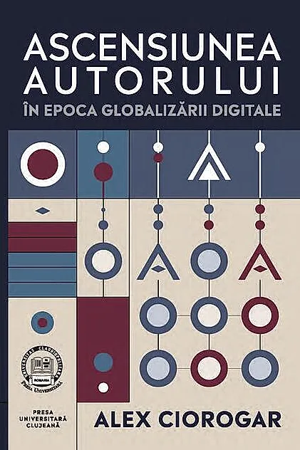 Ascensiunea autorului în epoca globalizării digitale