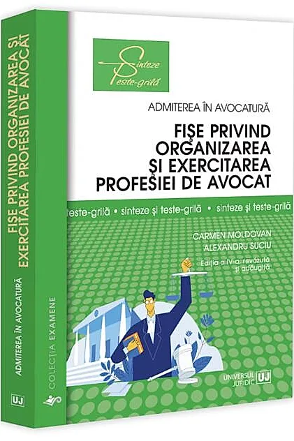 Fișe privind organizarea și exercitarea profesiei de avocat. Sinteze și teste-grilă